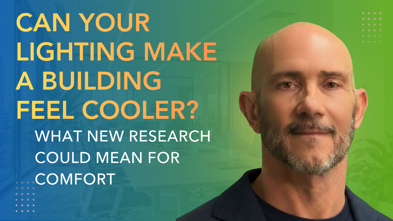 Can your lighting make a building feel cooler?